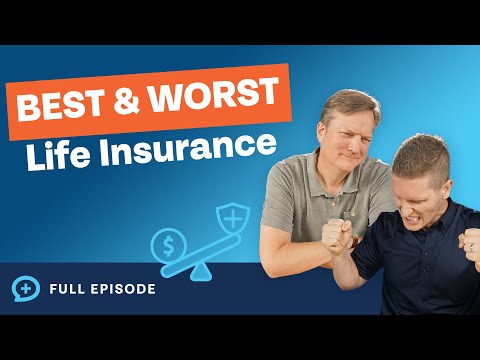 The Best and Worst Types of Life Insurance!