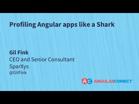 Profiling Angular apps like a Shark | Gil Fink | #AngularConnect