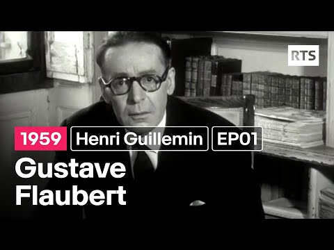 Henri Guillemin présente : Gustave Flaubert - EP01 - Une adolescence perturbée (1959)