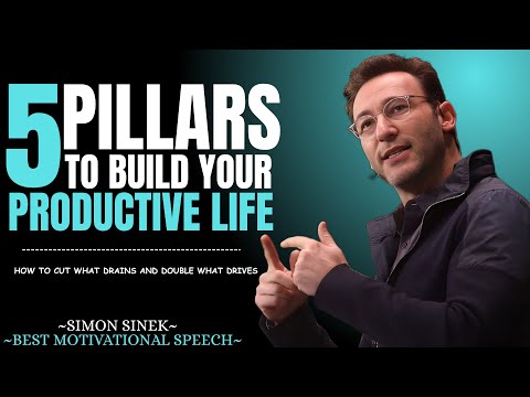 The Five Pillars of a Productive Life || Best Motivational Speech By Simon Sinek || #successmindset