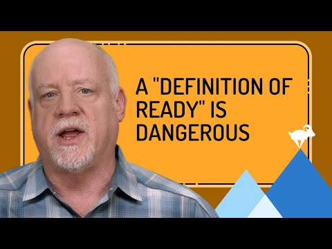 What Is the Definition of Ready In Agile and Why Is It Dangerous?