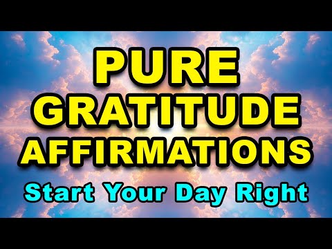 Start Your Day With A Grateful Heart | Best Morning Gratitude Affirmations | Powerful Affirmations