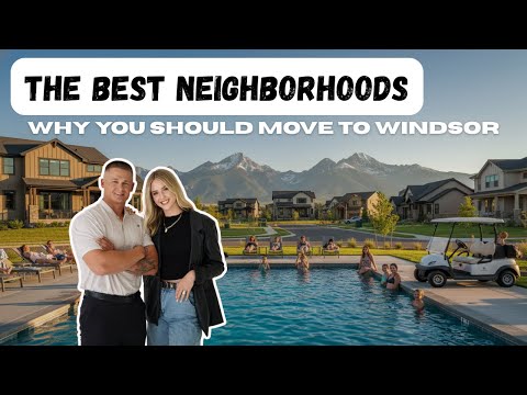 Moving to Windsor Colorado |  4 Best Neighborhoods in Windsor Colorado