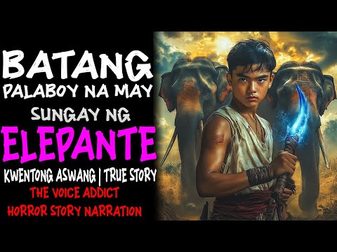 BATANG PALABOY NA MAY SUNGAY NG ELEPANTE (Aswang True Story)
