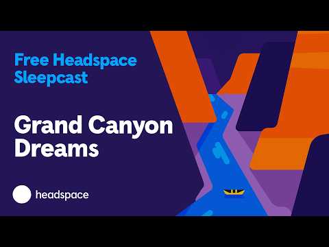 A Full Headspace Sleepcast for Free: Twilight in the Grand Canyon