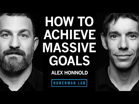 How to Set & Achieve Massive Goals | Alex Honnold
