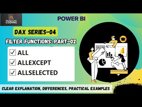 ALL vs ALLEXCEPT vs ALLSELECTED in Power BI DAX | Filter Functions Explained with Examples| DAX