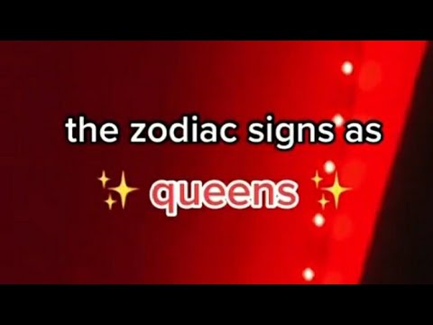 the zodiac signs as queens💅final part