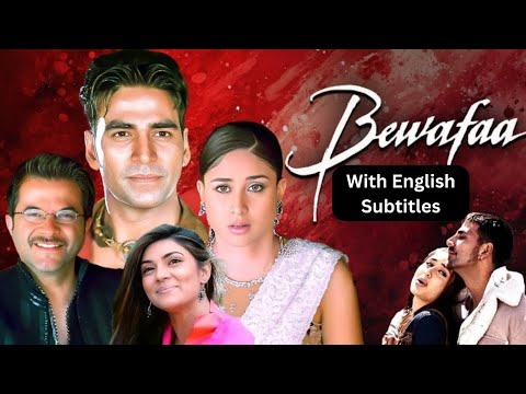 Bewafa - Hindi Movie With English Subtitles - Anil Kapoor, Akshay Kumar, Kareena & Sushmita Sen