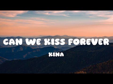 Kina - Can We Kiss Forever? (Lyrics) ft. Adriana Proenza