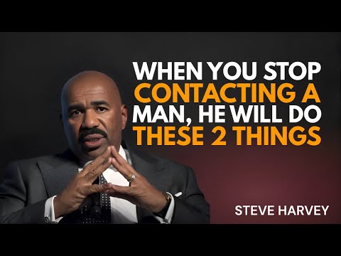 “When You Stop Contacting a Man, He Does THESE 2 Things | Steve Harvey”