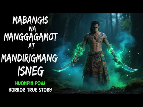 BANTAY NG KALIKASAN – ISNEG NA MANGGAGAMOT | ASWANG FULL STORY | н.ρσω