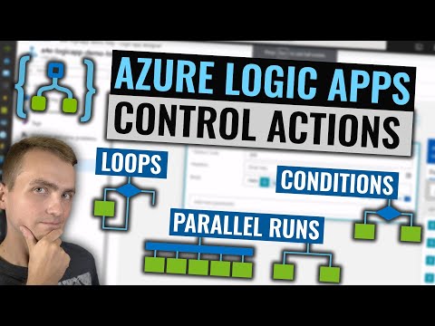 Azure Logic Apps Control Actions Tutorial | Loops, Conditions, Parallel Runs