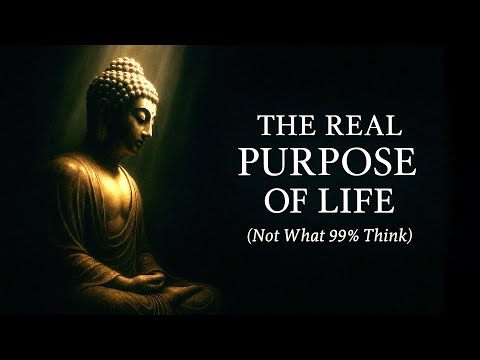 The Real Purpose of Life (Not What 99% Think) & The Buddha's Answer