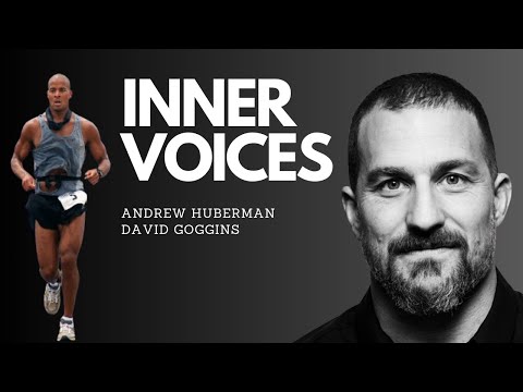 Inner Voices- Huberman and Goggins