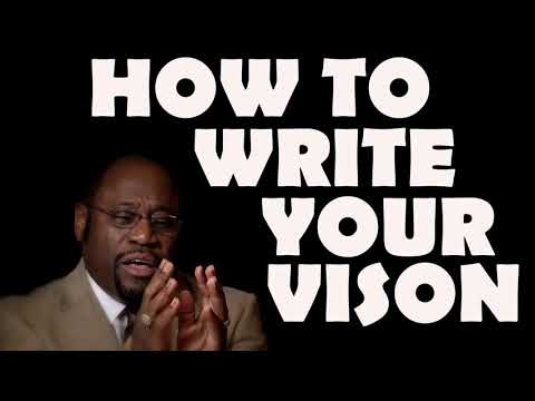 #Dr Myles Munroe - HOW TO WRITE YOUR VISION IN LIFE.