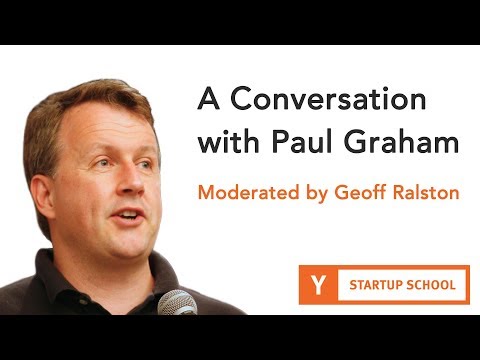 A Conversation with Paul Graham - Moderated by Geoff Ralston