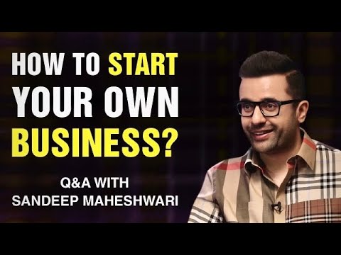 How To Start Your Own Business? Q&A #2 With Sandeep Maheshwari | Startup & Entrepreneurship | Hindi