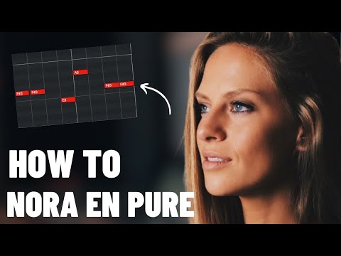 How To Make Melodic House Music Like Nora En Pure