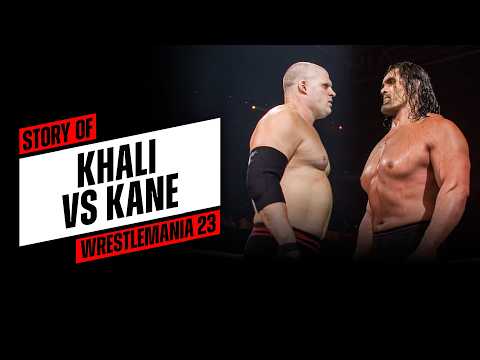 Story of The Great Khali vs. Kane (2007)