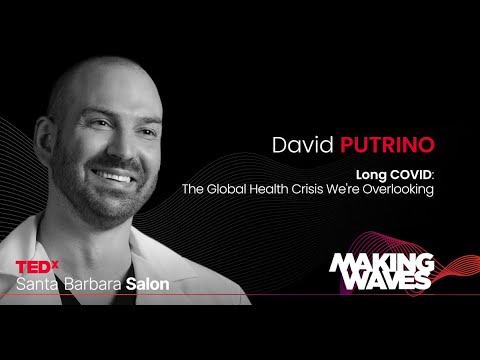 Long Covid’s Invisible Toll on Public Health | David Putrino | TEDxSantaBarbaraSalon