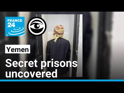 ‘Barely enough room to stand up’: Inside Yemen’s secret prisons • The Observers - France 24