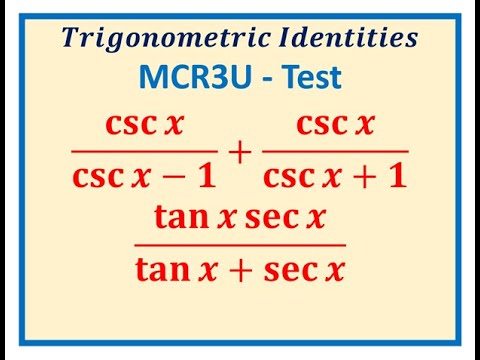 Difficult Trigonometric Identities with Fractions and Reciprocals MCR3U