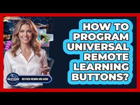How To Program Universal Remote Learning Buttons?