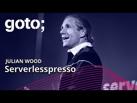 Serverlesspresso: Building a Scalable, Event-Driven Application • Julian Wood • GOTO 2022