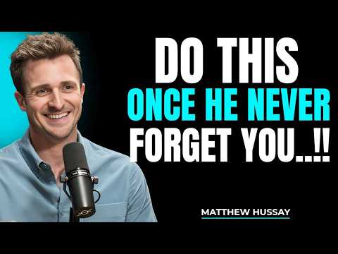 Say This One Thing & He’ll Never Look At Another Woman | Matthew Hussey