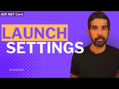 LaunchSettings.json in ASP NET CORE | Getting Started with ASP.NET Core Series