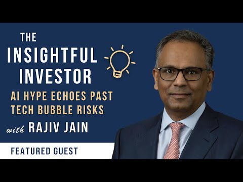 #100 - Rajiv Jain: AI Hype Echoes Past Tech Bubble Risks