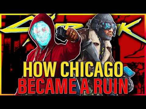 How Chicago Became A Ruin In Cyberpunk | FULL Cyberpunk Lore
