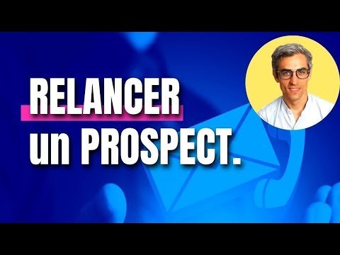 Relancer un prospect : 11 techniques efficaces de relance client
