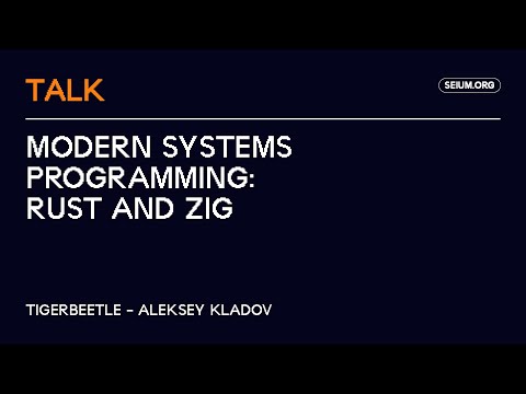 [SEI' 24] Modern Systems Programming: Rust and Zig - Aleksey Kladov