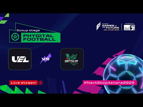 UEL Team vs QUETZALES | Phygital Football — Games of the Future 2025 | LIVE
