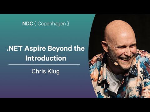 .NET Aspire Beyond the Introduction - Chris Klug - NDC Copenhagen 2025