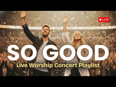 3 Hours of LIVE WORSHIP ✨ Songs About God’s Goodness & Unfailing Love