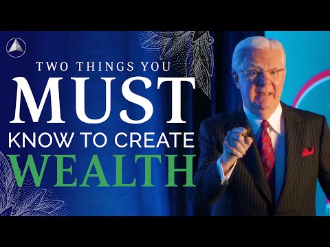 Two Things You Must Know to Create Wealth | Bob Proctor