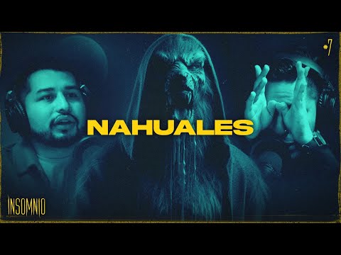 NAHUALES - INSOMNIO #07