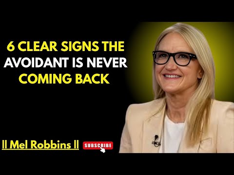 ✨If the Avoidant Shows These 6 Signs, They’re Not Coming Back | Mel Robbins Best Powerful Speech