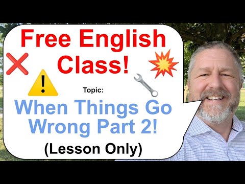 Let's Learn English! Topic: When Things Go Wrong Part 2 π₯β οΈπ§ (Lesson Only)