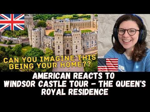 Straight out of a Disney Movie! American reacts to Windsor Castle Tour - The Queen's Royal Residence