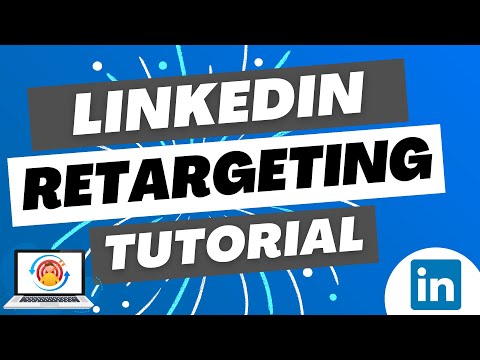 LinkedIn Ads Retargeting 2023 - Create Retargeting Audiences For Your Campaigns