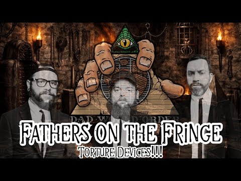 The dWo Podcast presents: “Fathers on the Fringe: Torture Devices”