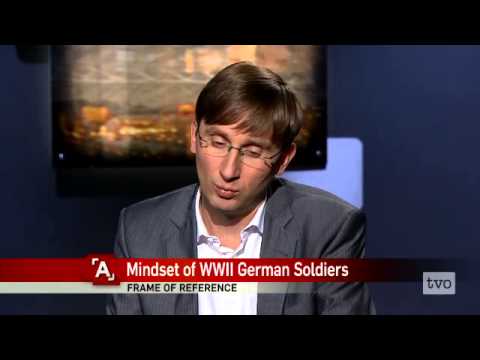 Sonke Neitzel: Mindset of WWII German Soldiers