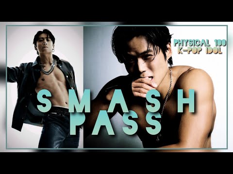 K-POP SMASH OR PASS | Physical 100 vs Male K-pop Idols
