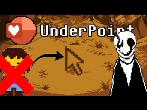 Undertale but you are a Mouse Cursor and Gaster is Here... UnderPoint