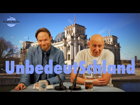 Basta Berlin (302) – UnbedeutSchland