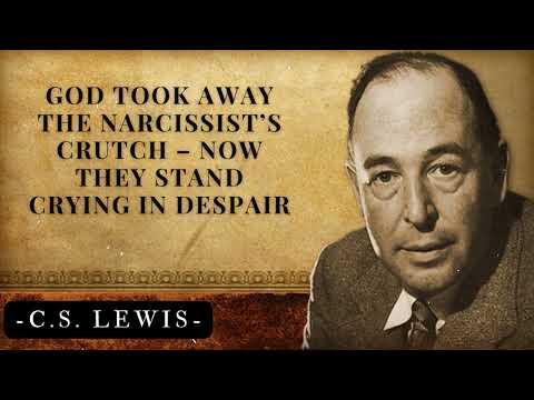God Took Away the Narcissist’s Crutch – Now They Stand Crying in Despair | C.S. Lewis's Messages